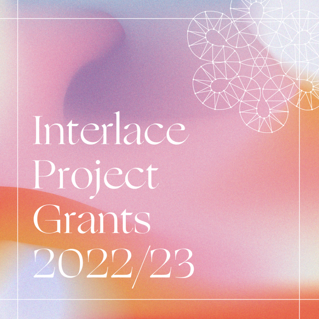 graphic with words interlace project grants 2022